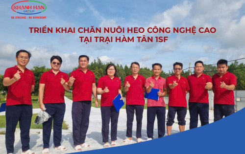 KHÁNH HÂN GROUP CHÍNH THỨC BẮT ĐẦU TRIỂN KHAI CHĂN NUÔI HEO CÔNG NGHỆ CAO TẠI TRẠI HÀM TÂN 1SF